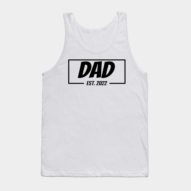 Dad Est 2022 Tee,T-shirt for new Father, Father's day gifts, Gifts for Birthday present, cute B-day ideas Tank Top by Misfit04